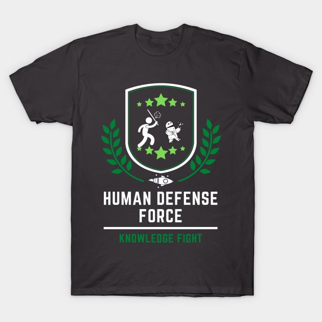 Human Defense Force T-Shirt by Knowledge Fight